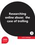 Researching online abuse: the case of trolling