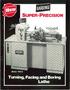 Super-Precision High. Turning, Facing and Boring. with Super-Precision Results