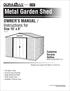 Metal Garden Shed. OWNER S MANUAL / Instructions for. Size 10 x 8 Ver: 1.2. Customer Service Hotline.
