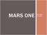 MARS ONE. the mars pioneers