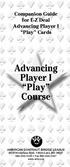 Companion Guide for E-Z Deal Advancing Player I Play Cards Advancing Player I Play Course