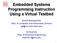Embedded Systems Programming Instruction Using a Virtual Testbed