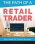 THE PATH OF A RETAIL TRADER. Your Guide to Trading Success.