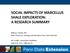 SOCIAL IMPACTS OF MARCELLUS SHALE EXPLORATION: A RESEARCH SUMMARY