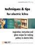 techniques & tips for electric kilns inspiration, instruction and glaze recipes for making pottery in electric kilns ceramic artsdaily.