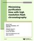 Minimizing purification time with high resolution flash chromatography