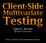 Client-Side. Multivariate. Testing. Howard