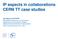 IP aspects in collaborations CERN TT case studies