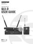 WIRELESS SYSTEM QLX-D USER GUIDE Shure Incorporated 27A22351 (Rev. 1)