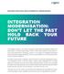 INTEGRATION MODERNISATION: DON T LET THE PAST HOLD BACK YOUR FUTURE