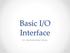 Basic I/O Interface Dr. Mohammed Morsy