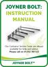 JOYNER BOLT: INSTRUCTION MANUAL. Our Customer Service Team are always available for help and advice. Please call on