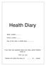 Health Diary. Day of first entry in health diary... If you have any questions about your diary, phone Heather Elliott on.