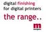 digital finishing for digital printers the range..