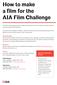 How to make a film for the AIA Film Challenge