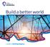 Build a better world. Leave a lasting legacy. Build a better world 1