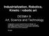 Industrialization, Robotics, Kinetic / robotic art. DESMA 9: Art, Science and Technology