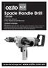 Spade Handle Drill 1050W.   OZSHD1050WA. To view the full range visit: Instruction Manual 3 Year Replacement Warranty