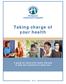 Taking charge of your health. A guide for teens with Cystic Fibrosis to plan the transition to adult care
