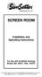 SCREEN ROOM. Installation and Operating Instructions. For Use with SunSetter Awnings Models 900, 900XT, 1000, 1000XT