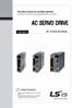 AC SERVO DRIVE. The Best Choice for the Most Benefit! LSIS always tries its best to bring the greatest benefit to its customers.