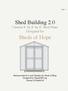 Shed Building 2.0. Custom 8 by 8 by 8 Shed Plans Designed for Sheds of Hope