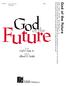 God of the Future God of the Future Fedak SATB, organ. God of the. Text by Carl P. Daw, Jr. Music by Alfred V. Fedak