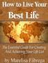 How to Live Your Best Life The Essential Guide for Creating and Achieving Your Life List