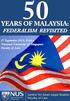 50 YEARS OF MALAYSIA: FEDERALISM REVISITED 27 September 2013, National University of Singapore, Bukit Timah Campus