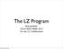 The LZ Program. Bob Jacobsen UCLA Dark Matter 2012 For the LZ Collaboration