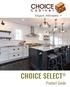 Elegant. Affordable. TM CHOICE SELECT. Product Guide