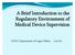 A Brief Introduction to the Regulatory Environment of Medical Device Supervision. CFDA Department of Legal Affairs Liu Pei