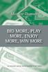 Bid more, play more, enjoy more, win more