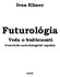 Ivan Klinec. Futurológia. Veda o budúcnosti. Teoreticko-metodologické aspekty
