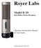 Royer Labs. Model R-10 Mono Ribbon Velocity Microphone. Operation Instructions Manual & User Guide. Designed and Built in the U.S.A.