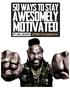 50 Ways To Stay Awesomely Motivated