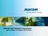 MACOM GaN Reliability Presentation GaN on Silicon Processes and Products