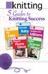 5 Guides to. Knitting Success. Love of
