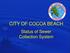 CITY OF COCOA BEACH. Status of Sewer Collection System