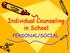 Individual Counseling in School PERSONAL/SOCIAL
