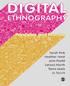Digital Ethnography. Principles and Practice. Sarah Pink Heather Horst John Postill Larissa Hjorth Tania Lewis Jo Tacchi