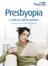 Presbyopia. A Guide for Optical Assistants. Sarah Morgan BSc(Hons) MPhil MCOptom FAAO FBCLA