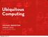 Ubiquitous Computing. michael bernstein spring cs376.stanford.edu. Wednesday, April 3, 13