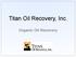 Titan Oil Recovery, Inc. Organic Oil Recovery