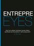 ENTREPRE EYES. How four veteran business owners risked, sacrificed and triumphed in self-employment. BY KIM LANDE. 44 winter