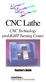 CNC Lathe. CNC Technology prolight Turning Center. Teacher s Guide