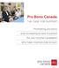 Pro Bono Canada. the case for support. Promoting pro bono and increasing access to justice for low-income Canadians who have nowhere else to turn