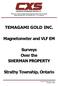 TEMAGAMI GOLD INC. Magnetometer and VLF EM. Surveys Over the SHERMAN PROPERTY. Strathy Township, Ontario