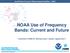 NOAA Use of Frequency Bands: Current and Future. Presented to CGMS-45, Working Group 1 session, agenda item 3