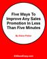 Five Ways To Improve Any Sales Promotion In Less Than Five Minutes